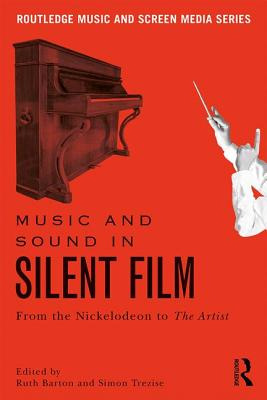 Libro Music And Sound In Silent Film: From The Nickelodeo...