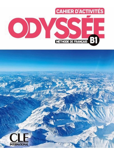 Odyssee - Niveau B1 - Cahier D´activites + Audio En Ligne, De Brito, Amelie. Editora Cle International - Paris, Capa Mole, Edição 1 Em Francês, 2022