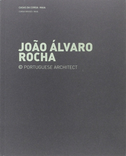 Libro João Álvaro Rocha - Casas Da Corga / Casa Rua Do Arc