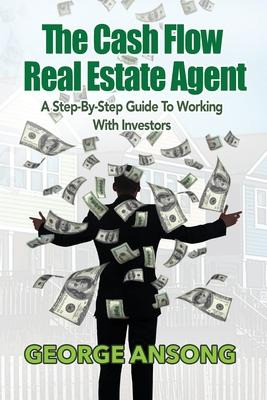 Libro The Cash Flow Real Estate Agent : A Step-by-step Gu...