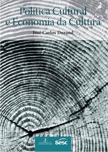 Política cultural e economia da cultura, de Durante, José Carlos. Editora Edições Sesc São Paulo, capa mole em português, 2013