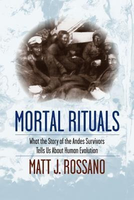 Mortal Rituals - Matt J. Rossano