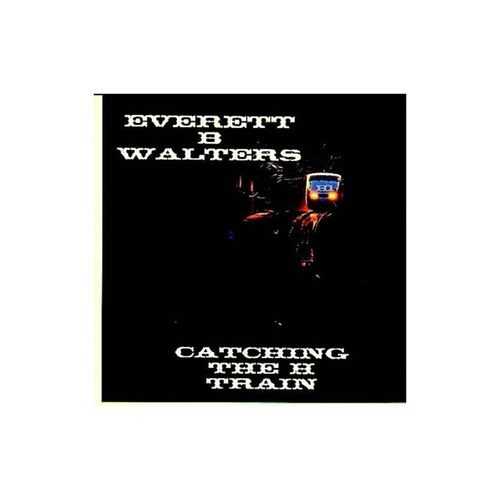 Walters Everett B Catching The H Train Usa Import Cd Nuevo