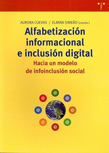 Alfabetización Informacional E Inclusión Digital : Hacia Un