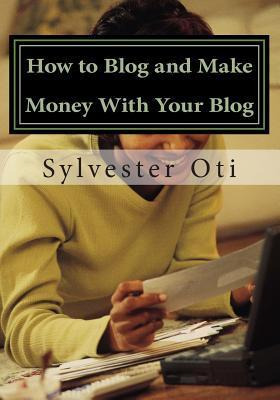 Libro How To Blog And Make Money With Your Blog - Mr Sylv...