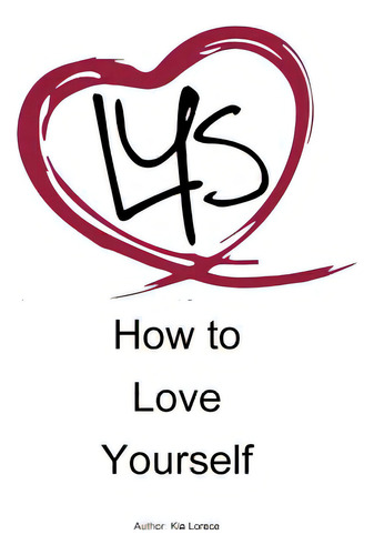 How To Love Yourself, De Lorece, Kia. Editorial Createspace, Tapa Blanda En Inglés