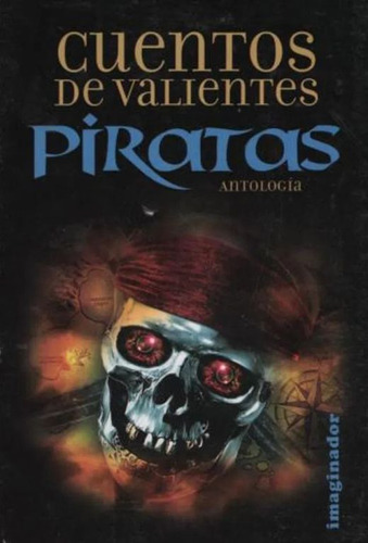 Cuentos De Valientes Piratas. Antología / Rodriguez Felder,
