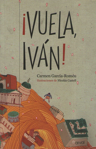 Vuela, Ivan !, de Garcia Romeu, Carmen. Editorial Narval, tapa blanda en español, 2016