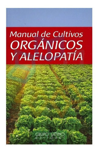 Manual De Cultivos Organicos Y Alelopatia