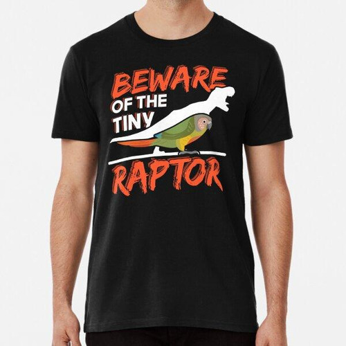 Remera Green Parrot Owner Beware Of The Tiny Raptor Algodon 