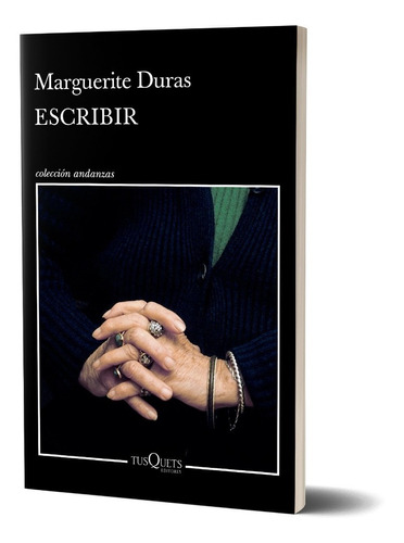 Libro Escribir - Marguerite Duras - Tusquets