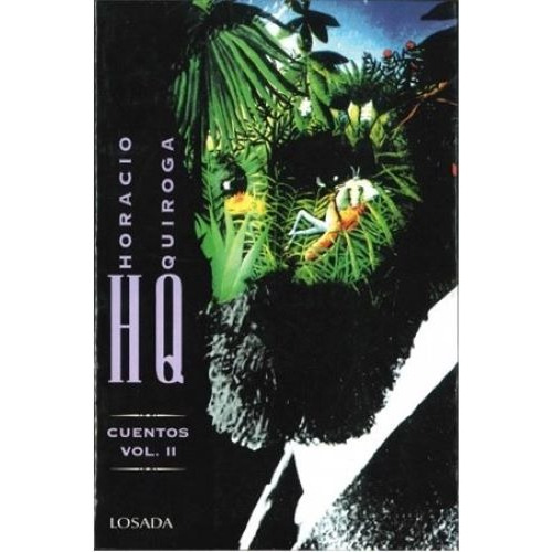 Cuentos Vol Ii (rustica) - Quiroga Horacio (libro) - Nuevo