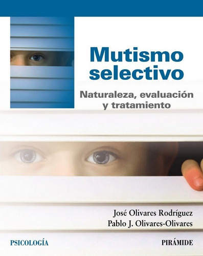 Tratamiento Psicologico Del Mutismo Selectivo - Olivares,...