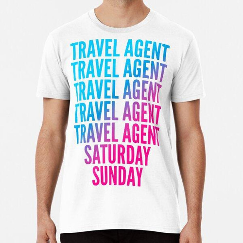 Remera Agente De Viajes. Sábado. Domingo. Para Agentes De Vi