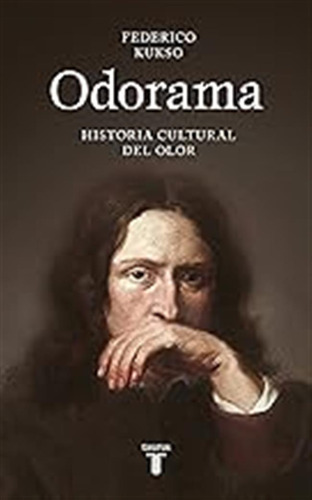 Odorama: Historia Cultural Del Olor / Federico Kukso