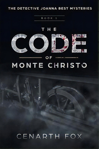 The Code Of Monte Christo: The Detective Joanna Best Mysteries, De Fox, Cenarth. Editorial Lightning Source Inc, Tapa Blanda En Inglés