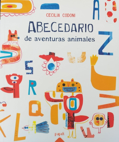 Abecedario De Aventuras Animales / Cecilia Codoni / Pupek