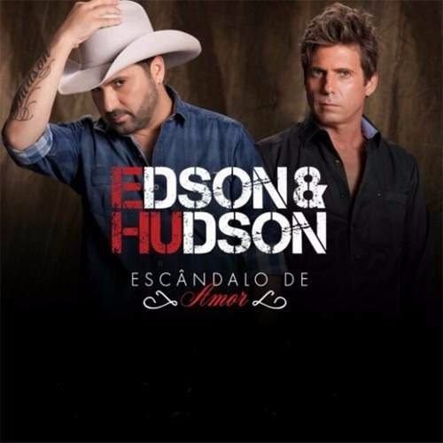 Cd Edson & Hudson - Escândalo De Amor (novo!)