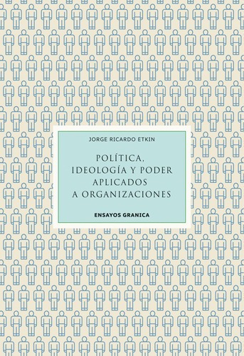 Politica, Ideologia Y Poder Aplicados A Organizaciones