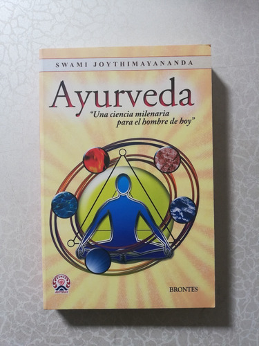 Ayurveda, Una Ciencia Milenaria Para El Hombre De Hoy., De Swami Joythimayananda. Editorial Brontes En Español