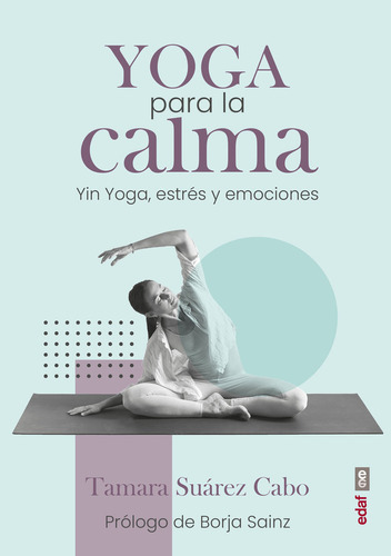 Yoga Para La Calma, De Suarez Cabo Tamara. Editorial Edaf, S.l., Tapa Blanda En Español, 2023