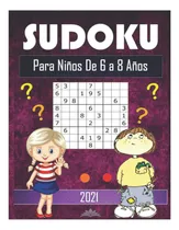 Comprar Libro: Sudoku Para Niños De 6 A 8 Años: 150 Sudoku Con