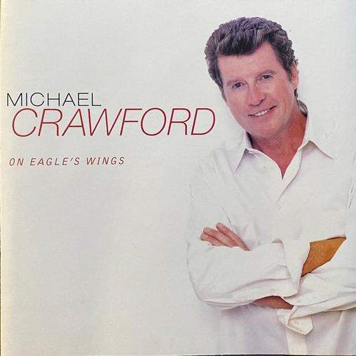 Cd - Michael Crawford / On Eagle's Wings. Album