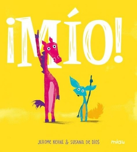 Mío (amarillo), De Jerome/susana Keane/de Dios. Editorial Miau En Español