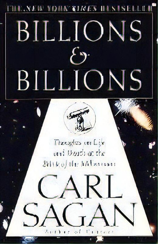 Billions & Billions : Thoughts On Life And Death At The Brink Of The Millennium, De Carl Sagan. Editorial Random House Usa Inc, Tapa Blanda En Inglés, 1998