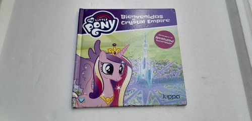 My Little Pony -- Bienvenidos Al Crystal Empire--