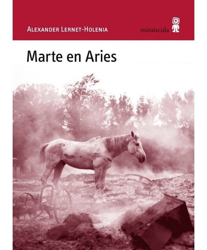 Imagen 1 de 3 de Marte En Aries, Alex Lernet Holenia, Minúscula