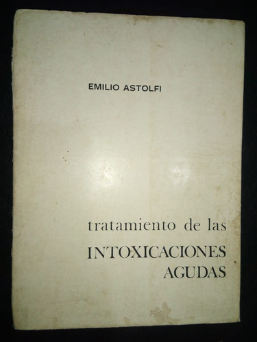 Tratamiento De Las Intoxicaciones Agudas Emilio Astolfi