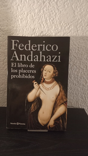 El Libro De Los Placeres Prohibidos - Federico Andahazi