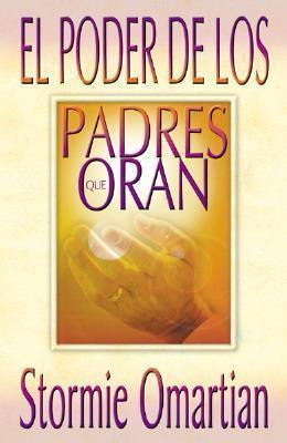 Libro Poder De Los Padres Que Oran, El - Stormie Omartian