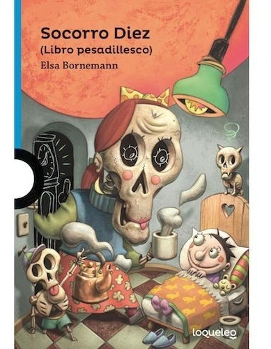 Socorro Diez - Libro Pesadillesco - Loqueleo