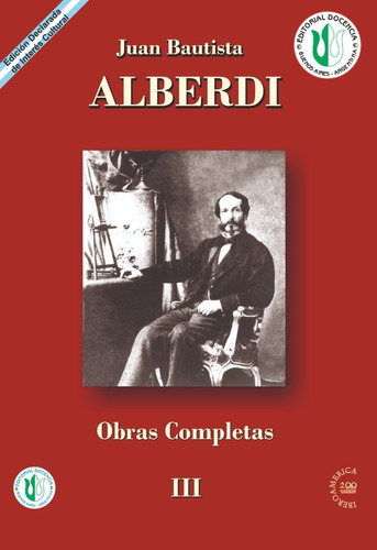 Jb Alberdi - Obras 3 - Bases Para La Organización Política