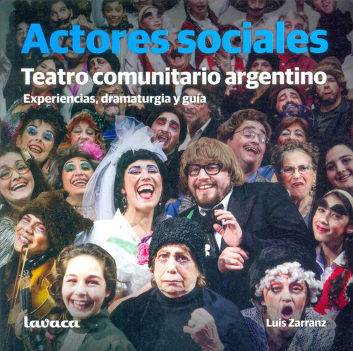 Actores Sociales. Teatro Comunitario Argentino - Luis Zarran