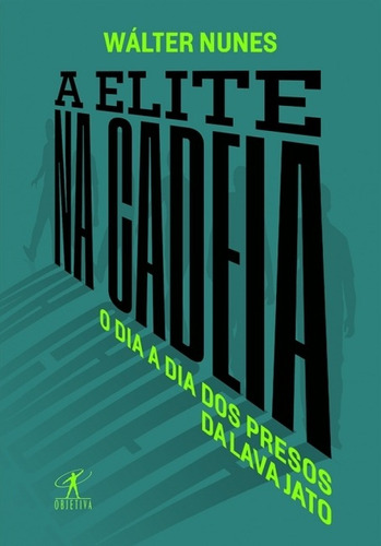Livro A Elite Na Cadeia - Nunes, Wálter