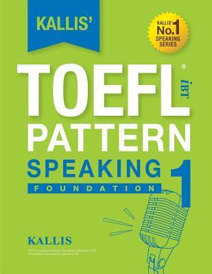 Libro Kallis' Ibt Toefl Pattern Speaking 1 : Foundation -...