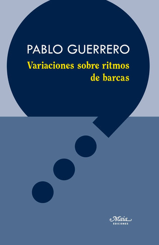 Variaciones Sobre Ritmos De Barcas, De Guerrero Cabanillas, Pablo. Editorial Maia Ediciones, Tapa Dura En Español