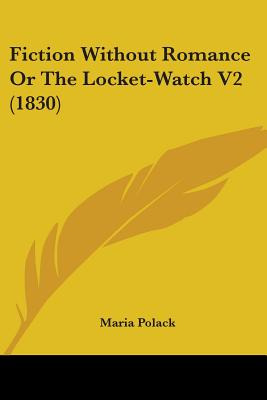 Libro Fiction Without Romance Or The Locket-watch V2 (183...