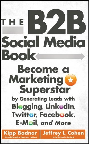 The B2b Social Media Book Become A Marketing Superstar By Ge
