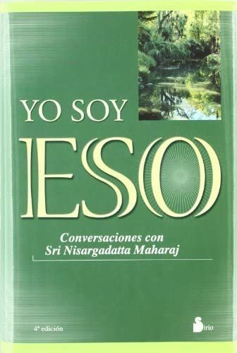 Yo Soy Eso Por Nisarsardatta Maharaj