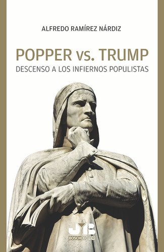 Popper Vs. Trump., De Alfredo Ramírez Nárdiz. Editorial J.m. Bosch Editor, Tapa Blanda, Edición 1 En Español, 2017