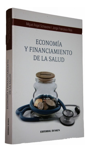 Economia Y Financiamiento De La Salud - Schiavone / Rios