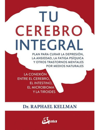 Tu Cerebro Integral - Kollman Raphael (libro)