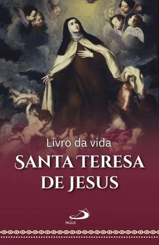 Livro Da Vida - Santa Teresa De Jesus - Paulus - Lacrado