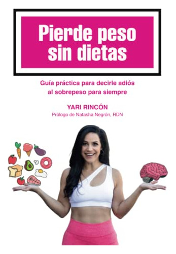 Libro : Pierde Peso Sin Dietas Guia Practica Para Decirle..