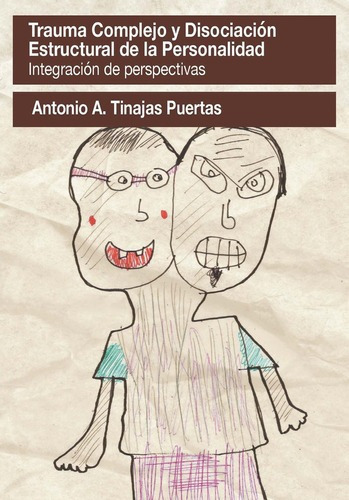 Trauma Complejo Y Disociacion Estructural De La Personalidad, De Tinajas Puertas, Antonio A.. Editorial Agora Relacional, S.l., Tapa Blanda En Español