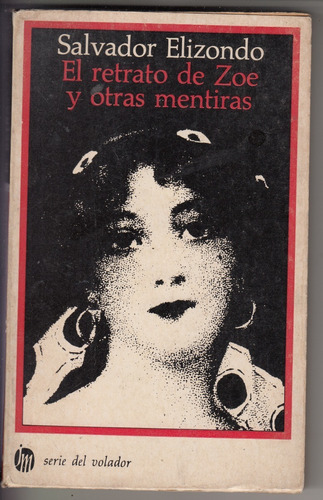 Atipicos Salvador Elizondo El Retrato De Zoe 1a Edicion 1969